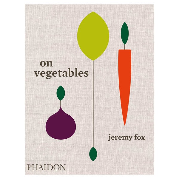 Phaidon On Vegetables: Modern Recipes for the Home Kitchen